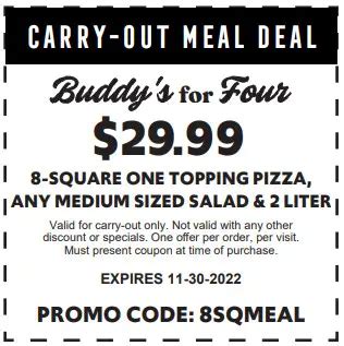 Doubles Dinner Medium 1 Topping Pizza, 2 Salads, 2 Sodas for 39. . Buddys pizza printable coupons